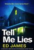 Tell Me Lies: A completely addictive and unputdownable crime thriller (Detective Max Carter Book 1) (English Edition)