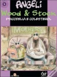 WOOD & STOCK - PSICODELIA E COLESTEROL