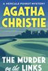The Murder on the Links: A Hercule Poirot Mystery
