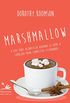 Marshmallow: O que pode acontecer quando se abre o corao para completos estranhos (PRI)