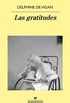 Las gratitudes (Panorama de narrativas n 1041) (Spanish Edition)