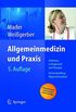 Allgemeinmedizin und Praxis: Anleitung in Diagnostik und Therapie. Facharztprfung Allgemeinmedizin