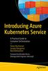 Introducing Azure Kubernetes Service: A Practical Guide to Container Orchestration (English Edition)