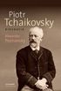 Piotr Tchaikovsky - Biografia