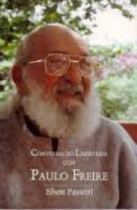Conversacao Libertaria Com Paulo Freire (Portuguese Edition)