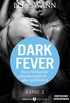 Dark Fever. Mein Milliardr  unwiderstehlich ... aber gefhrlich 3 (German Edition)
