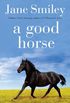 A Good Horse: Book Two of the Horses of Oak Valley Ranch (English Edition)