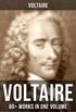 VOLTAIRE: 60+ Works in One Volume - Philosophical Writings, Novels, Historical Works, Poetry, Plays & Letters