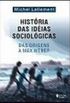 Histria das Ideias Sociolgicas. Das Origens a Max Weber
