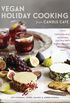 Vegan Holiday Cooking from Candle Cafe: Celebratory Menus and Recipes from New York
