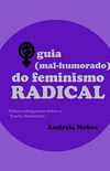 O Guia (mal-humorado) do Feminismo Radical