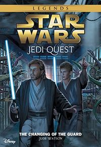 Star Wars: Jedi Quest:  The Changing of the Guard: Book 8 (Star Wars Jedi Quest) (English Edition)