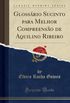 Glossrio Sucinto para Melhor Compreenso de Aquilino Ribeiro (Classic Reprint)