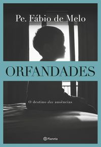 Orfandades - Nova edio: O destino das ausncias