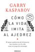 Cmo la vida imita al ajedrez (Spanish Edition)