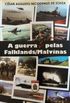 A Guerra Que Foi Possvel Pelas Falklands/Malvinas