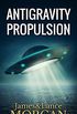 ANTIGRAVITY PROPULSION: Human or Alien Technologies? (The Underground Knowledge Series Book 2) (English Edition)