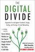 The Digital Divide: Arguments for and Against Facebook, Google, Texting, and the Age of Social Netwo Rking