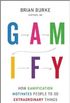 Gamify: How Gamification Motivates People to Do Extraordinary Things 