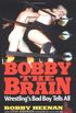 Bobby the Brain: Wrestling