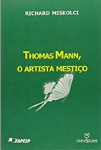 Thomas Mann, O Artista Mestio