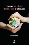 Como os ricos destroem o planeta