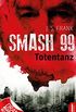 Smash99 - Folge 2: Totentanz (Smash99-Dystopie) (German Edition)