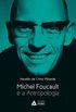 Michel Foucault e a Antropologia