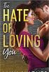 The Hate of Loving You