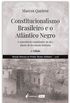 Constitucionalismo Brasileiro e o Atlntico Negro