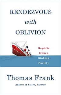 Rendezvous with Oblivion: Reports from a Sinking Society (English Edition)