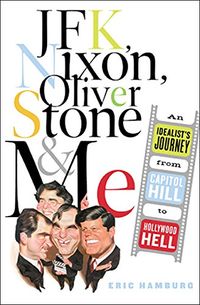 JFK, Nixon, Oliver Stone and Me: An Idealist