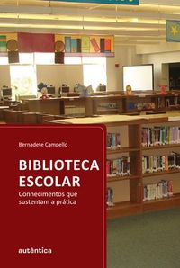 Biblioteca escolar - Conhecimentos que sustentam a prtica