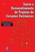 Teoria e Desenvolvimento de Projetos de Circuitos Eletrnicos