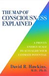 The Map of Consciousness Explained: A Proven Energy Scale to Actualize Your Ultimate Potential (English Edition)