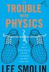 The Trouble with Physics: The Rise of String Theory, the Fall of a Science, and What Comes Next (English Edition)