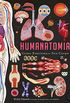 Humanatomia : Como funciona o seu corpo