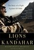 Lions of Kandahar: The Story of a Fight Against All Odds (English Edition)