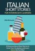 Italian Short Stories for Intermediate Learners: Eight Unconventional Short Stories to Grow Your Vocabulary and Learn Italian the Fun Way!