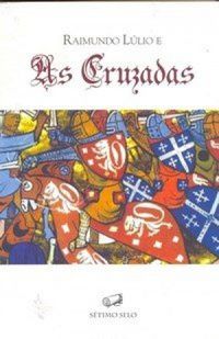 Raimundo Llio e as Cruzadas