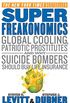 SuperFreakonomics: Global Cooling, Patriotic Prostitutes, and Why Suicide Bombers Should Buy Life Insurance (English Edition)