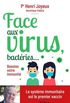 Face aux virus, bactries...