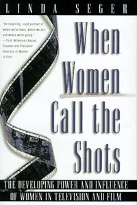 When Women Call the Shots: The Developing Power and Influence of Women in Television and Film