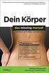 Dein Krper - Das Missing Manual: Handbuch zu Funktion und Wartung