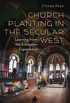 Church Planting in the Secular West: Learning from the European Experience (The Gospel and Our Culture Series (GOCS)) (English Edition)