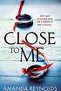 Close To Me: A incredibly gripping and emotional thriller (English Edition)