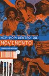 Hip-Hop: Dentro do Movimento