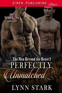 Perfectly Unmatched [The Man Beyond the Beast 3] (Siren Publishing Classic ManLove) (English Edition)
