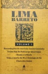 Lima Barreto: Obra Reunida, Volume 1