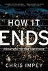 How It Ends: From You to the Universe (English Edition)